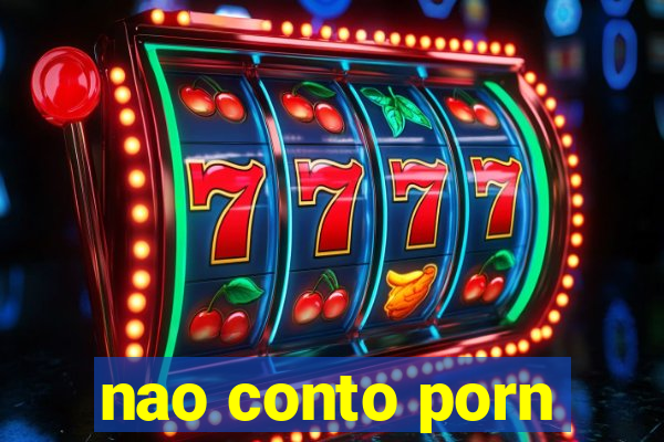 nao conto porn